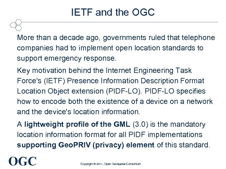 IETF and the OGC More than a decade ago, governments ruled that telephone companies