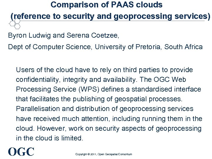Comparison of PAAS clouds (reference to security and geoprocessing services) Byron Ludwig and Serena