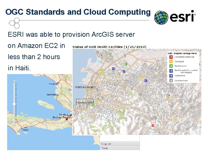 OGC Standards and Cloud Computing ESRI was able to provision Arc. GIS server on