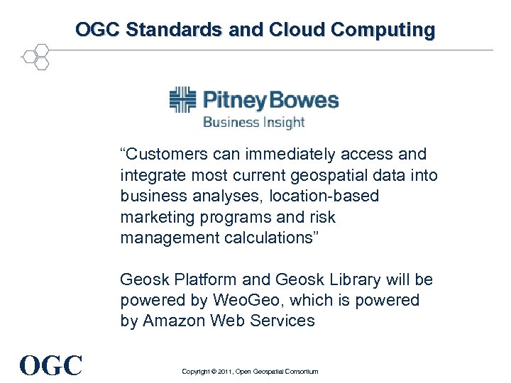 OGC Standards and Cloud Computing “Customers can immediately access and integrate most current geospatial