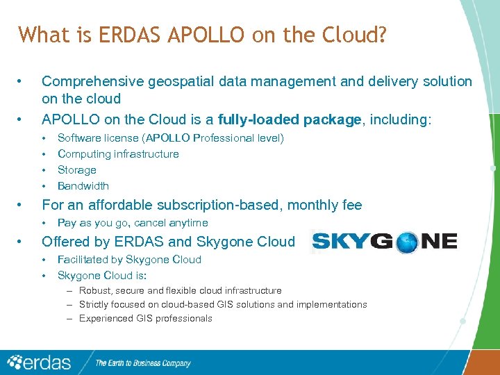 What is ERDAS APOLLO on the Cloud? • • Comprehensive geospatial data management and