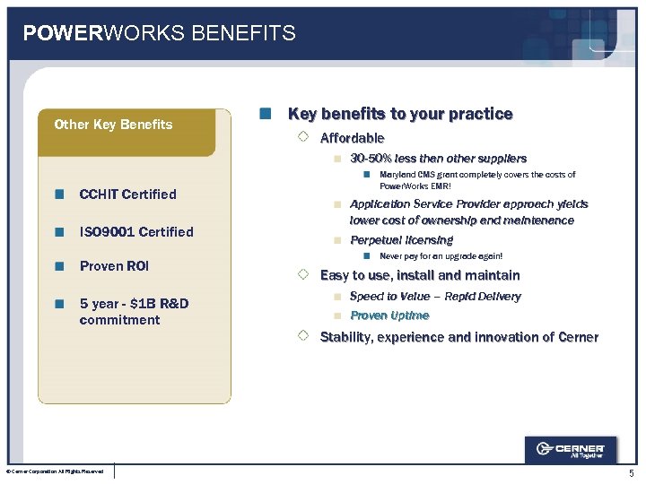 POWERWORKS BENEFITS Other Key Benefits Key benefits to your practice Affordable 30 -50% less