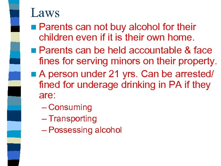 Laws n Parents can not buy alcohol for their children even if it is