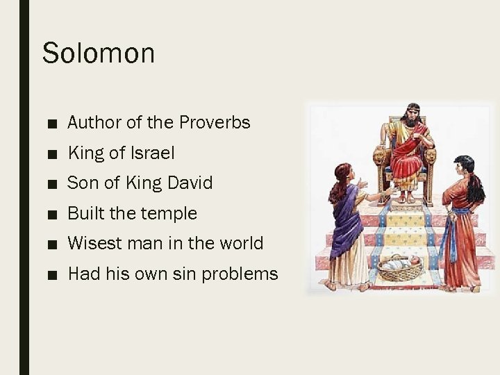 Solomon ■ Author of the Proverbs ■ King of Israel ■ Son of King