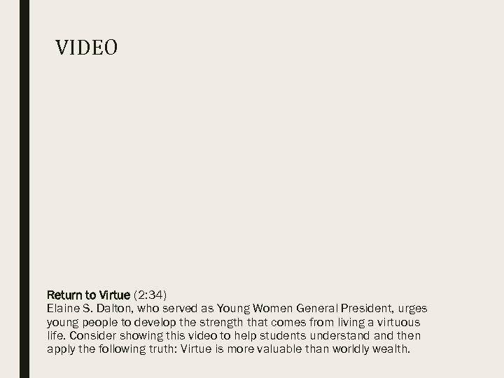 VIDEO Return to Virtue (2: 34) Elaine S. Dalton, who served as Young Women