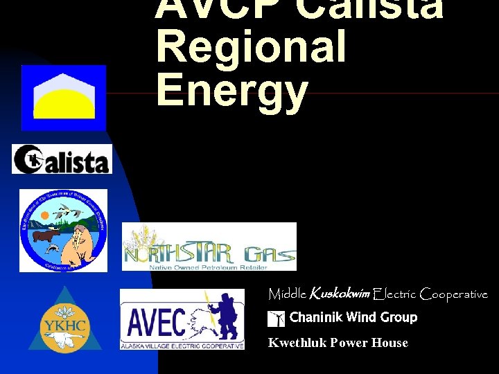 AVCP Calista Regional Energy Middle Kuskokwim Electric Cooperative Chaninik Wind Group Kwethluk Power House