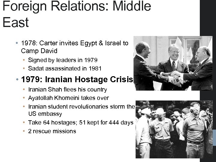 Foreign Relations: Middle East • 1978: Carter invites Egypt & Israel to Camp David