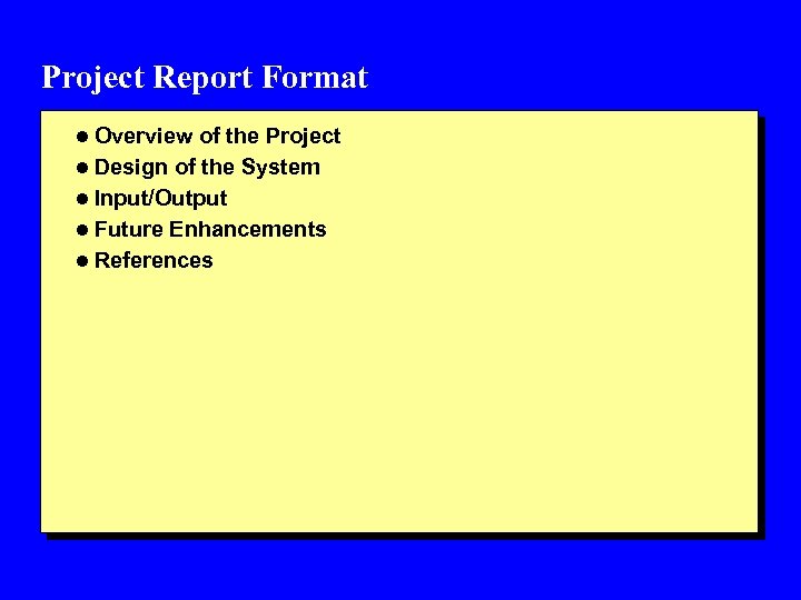 Project Report Format l Overview of the Project l Design of the System l