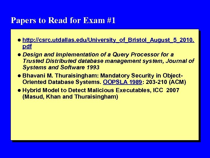 Papers to Read for Exam #1 l http: //csrc. utdallas. edu/University_of_Bristol_August_5_2010. pdf l Design