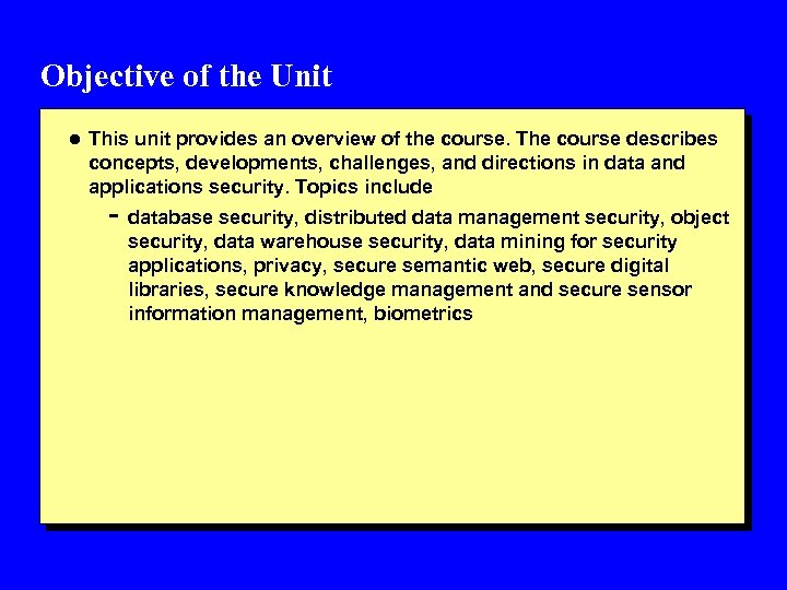Objective of the Unit l This unit provides an overview of the course. The