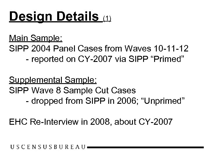 Design Details (1) Main Sample: SIPP 2004 Panel Cases from Waves 10 -11 -12
