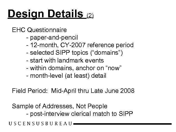 Design Details (2) EHC Questionnaire - paper-and-pencil - 12 -month, CY-2007 reference period -