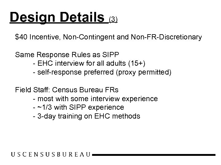Design Details (3) $40 Incentive, Non-Contingent and Non-FR-Discretionary Same Response Rules as SIPP -