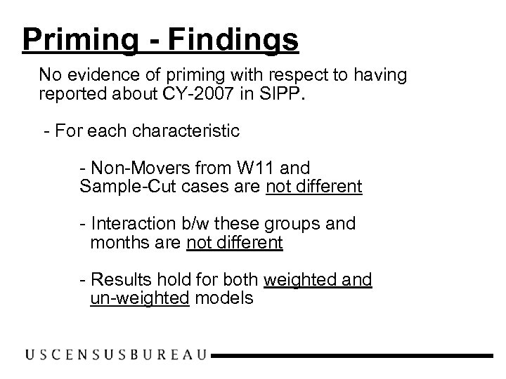 Priming - Findings No evidence of priming with respect to having reported about CY-2007