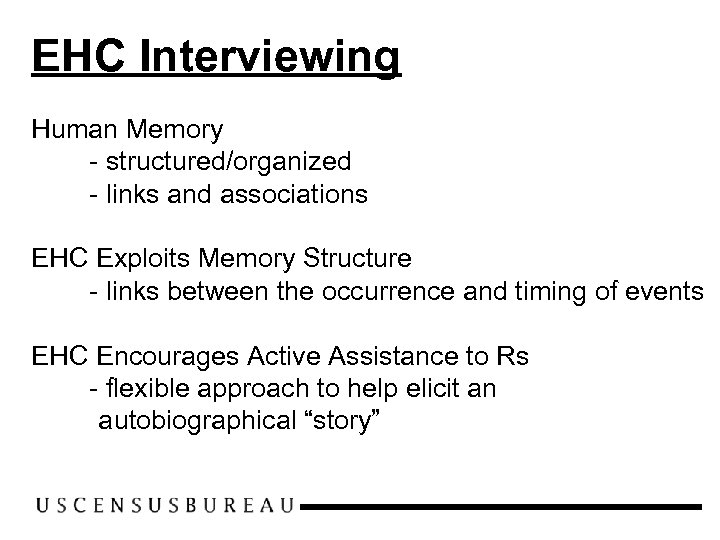 EHC Interviewing Human Memory - structured/organized - links and associations EHC Exploits Memory Structure