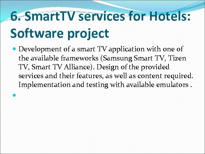 6. Smart. TV services for Hotels: Software project Development of a smart TV application