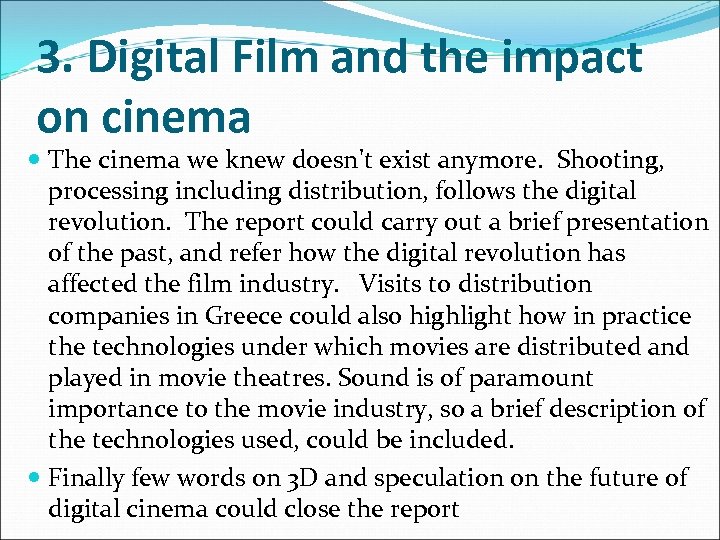 3. Digital Film and the impact on cinema The cinema we knew doesn't exist