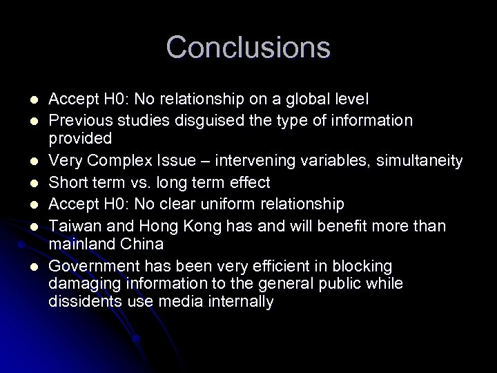 Conclusions l l l l Accept H 0: No relationship on a global level