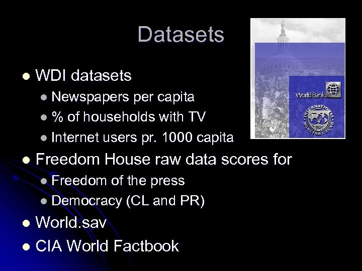 Datasets l WDI datasets l Newspapers per capita l % of households with TV