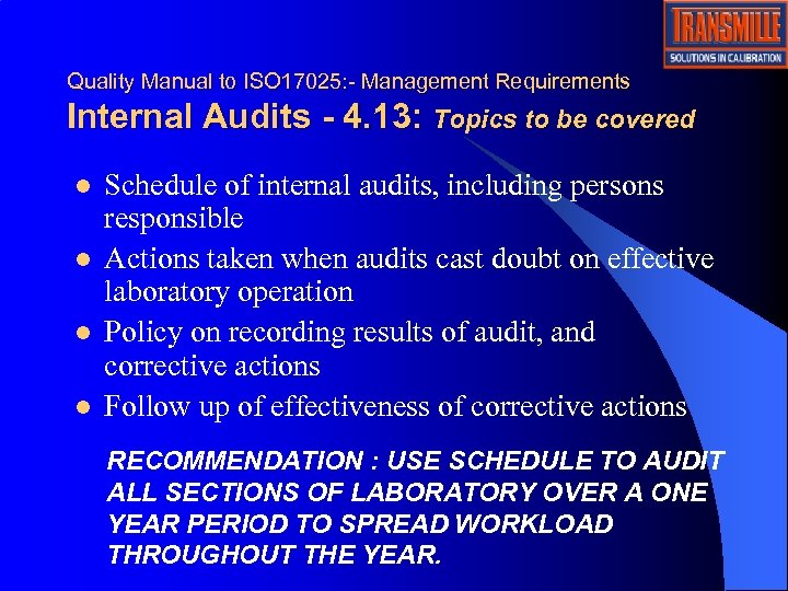 Quality Manual to ISO 17025: - Management Requirements Internal Audits - 4. 13: Topics