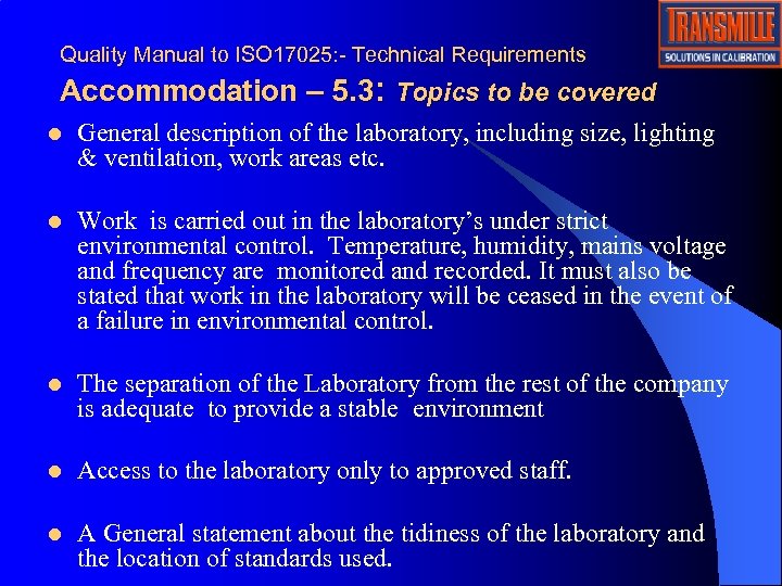 Quality Manual to ISO 17025: - Technical Requirements Accommodation – 5. 3: Topics to
