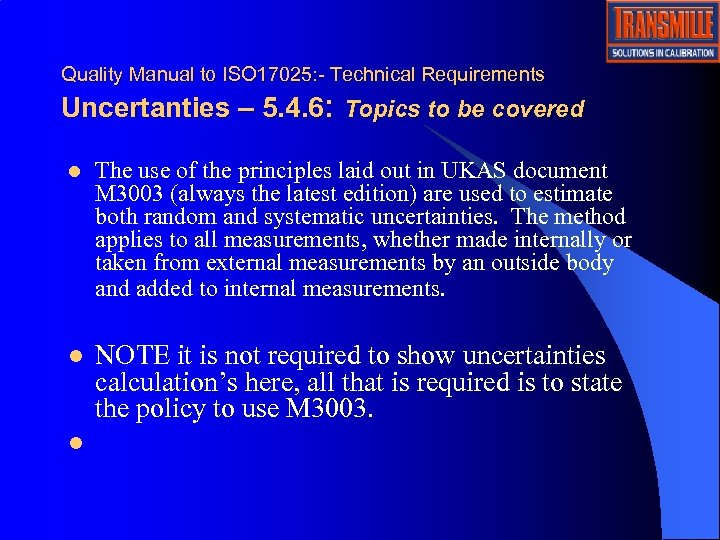 Quality Manual to ISO 17025: - Technical Requirements Uncertanties – 5. 4. 6: Topics