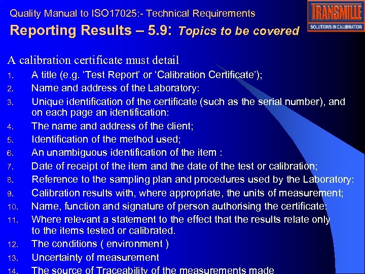 Quality Manual to ISO 17025: - Technical Requirements Reporting Results – 5. 9: Topics
