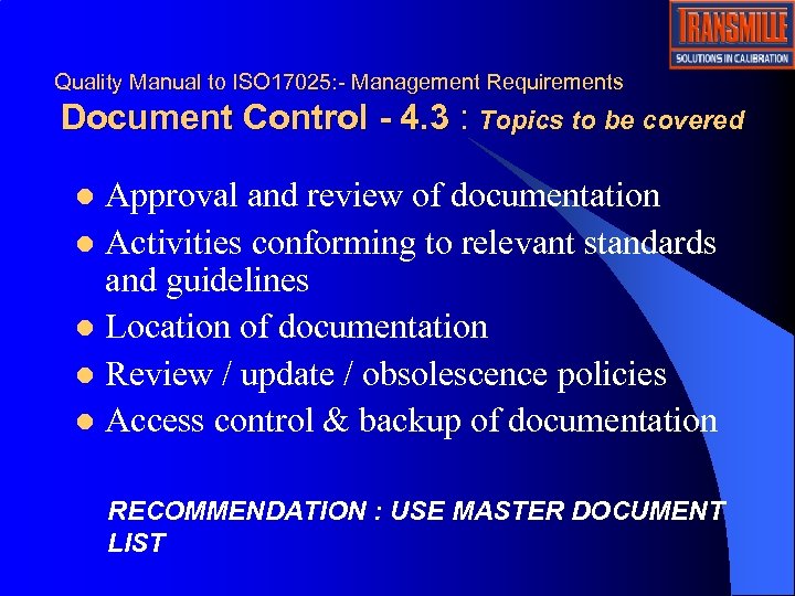 Quality Manual to ISO 17025: - Management Requirements Document Control - 4. 3 :