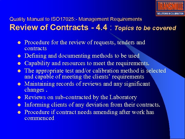 Quality Manual to ISO 17025: - Management Requirements Review of Contracts - 4. 4