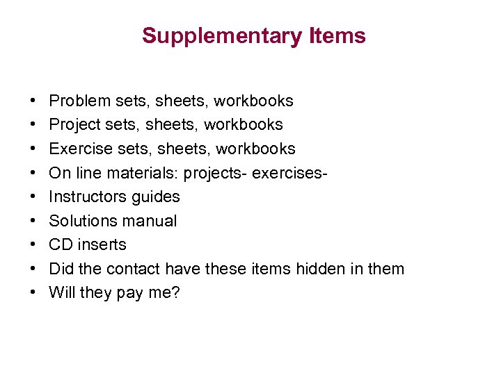  Supplementary Items • • • Problem sets, sheets, workbooks Project sets, sheets, workbooks