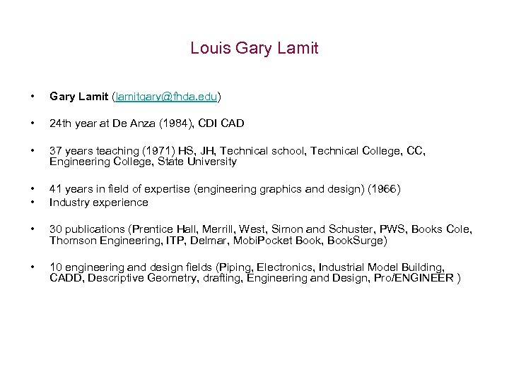 Louis Gary Lamit • Gary Lamit (lamitgary@fhda. edu) • 24 th year at De