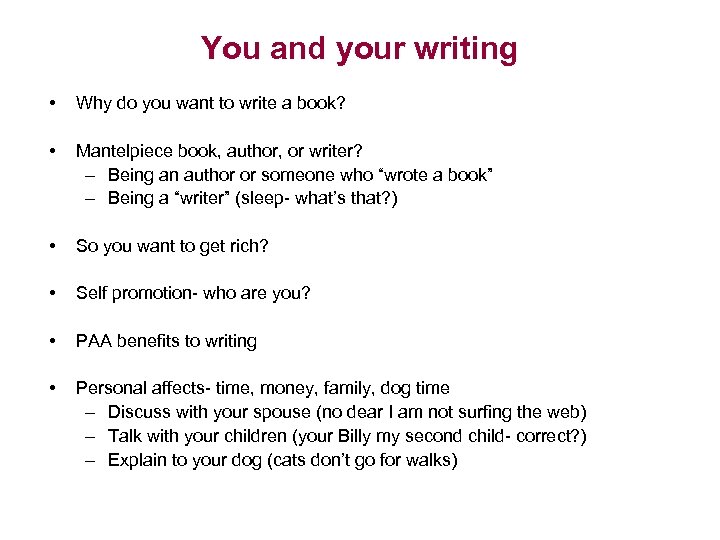 You and your writing • Why do you want to write a book? •