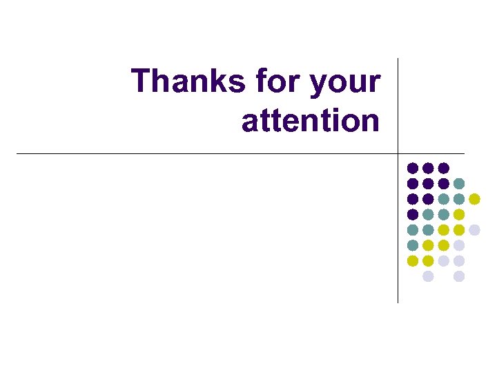 Thanks for your attention 