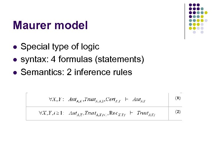 Maurer model l Special type of logic syntax: 4 formulas (statements) Semantics: 2 inference