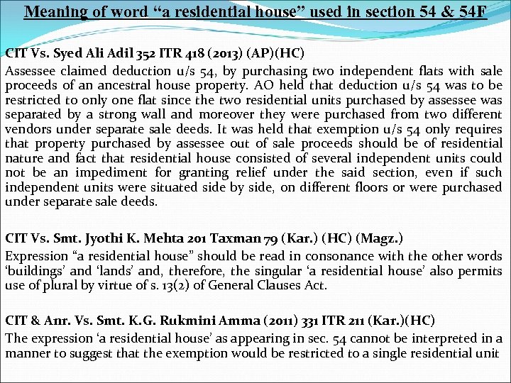 Meaning of word “a residential house” used in section 54 & 54 F CIT