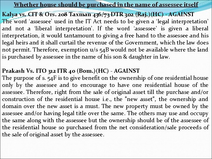 Whether house should be purchased in the name of assessee itself Kalya vs. CIT
