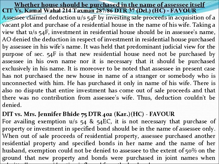 Whether house should be purchased in the name of assessee itself CIT Vs. Kamal