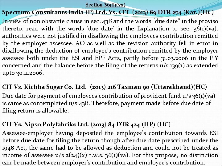 Section 36(1)(va) Spectrum Consultants India (P) Ltd. Vs. CIT (2013) 89 DTR 274 (Kar.