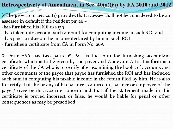 Retrospectivety of Amendment in Sec. 40(a)(ia) by FA 2010 and 2012 ØThe proviso to