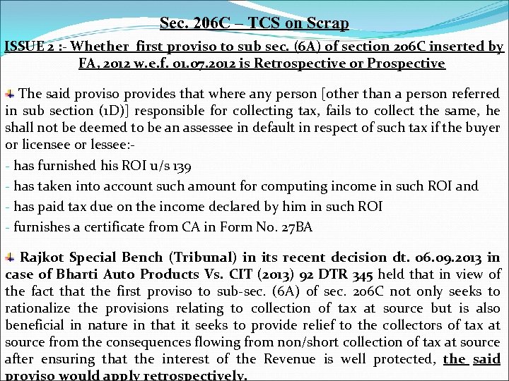 Sec. 206 C – TCS on Scrap ISSUE 2 : - Whether first proviso