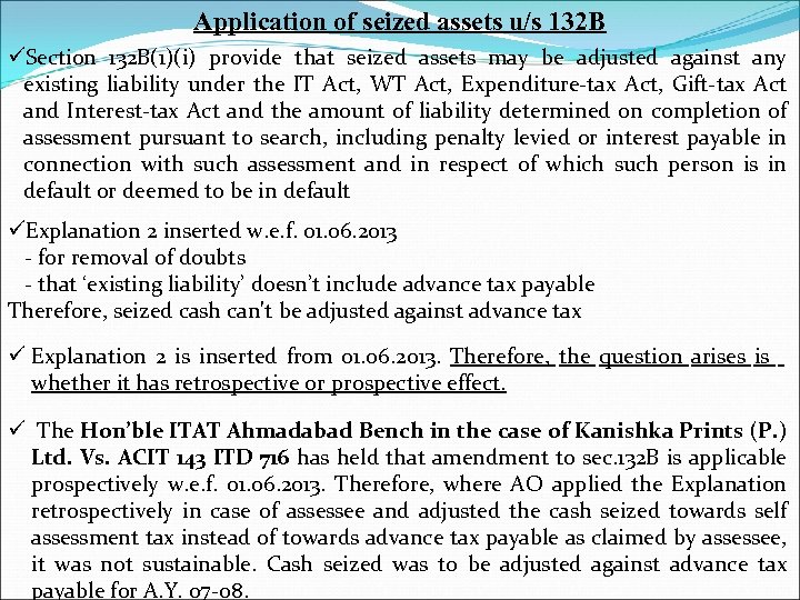Application of seized assets u/s 132 B üSection 132 B(1)(i) provide that seized assets