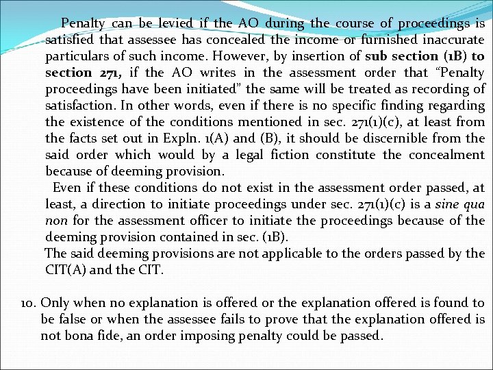  Penalty can be levied if the AO during the course of proceedings is