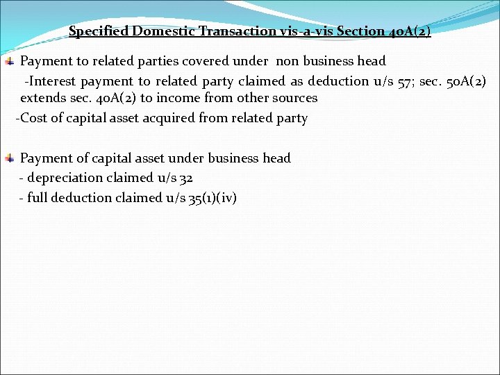 Specified Domestic Transaction vis-a-vis Section 40 A(2) Payment to related parties covered under non