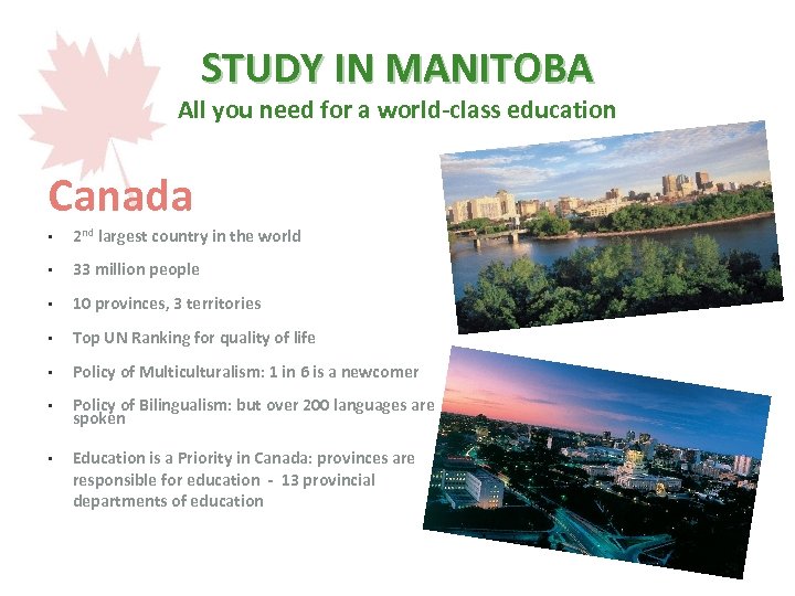 STUDY IN MANITOBA All you need for a world-class education Canada • 2 nd