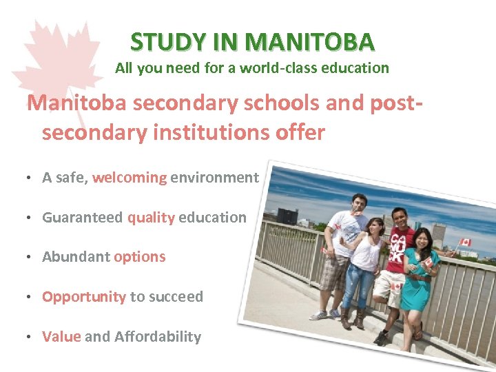 STUDY IN MANITOBA All you need for a world-class education Manitoba secondary schools and