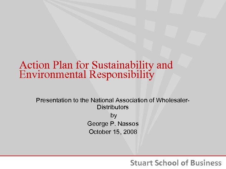 Action Plan for Sustainability and Environmental Responsibility Presentation to the National Association of Wholesaler.