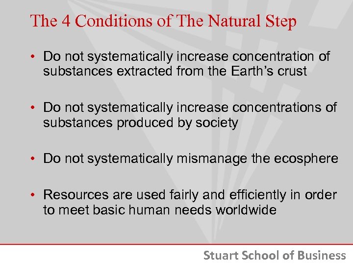 The 4 Conditions of The Natural Step • Do not systematically increase concentration of