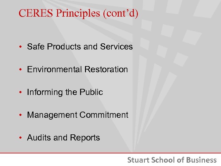 CERES Principles (cont’d) • Safe Products and Services • Environmental Restoration • Informing the