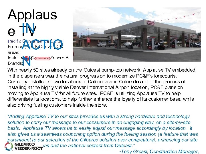 Applaus IN e TV ACTIO N Pacific Convenience & Fuel Fremont, CA & Denver,