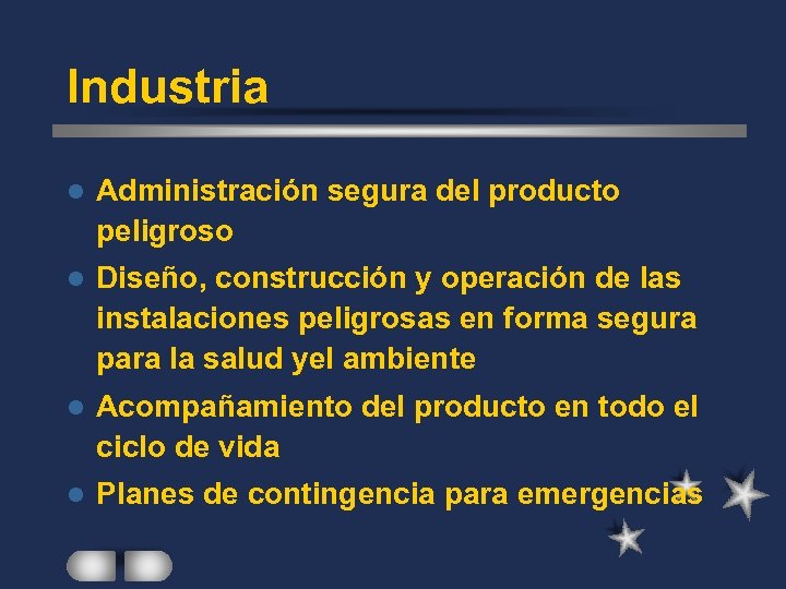 Industria l Administración segura del producto peligroso l Diseño, construcción y operación de las